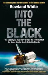 Into the Black: The electrifying true story of how the first flight of the Space Shuttle nearly ended in disaster hind ja info | Ajalooraamatud | kaup24.ee