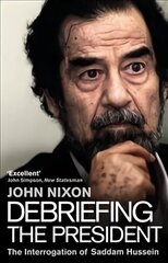 Debriefing the President: The Interrogation of Saddam Hussein hind ja info | Ajalooraamatud | kaup24.ee