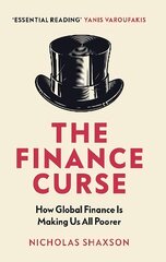 Finance Curse: How global finance is making us all poorer hind ja info | Majandusalased raamatud | kaup24.ee