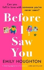 Before I Saw You: A joyful read asking 'can you fall in love with someone you've never seen?' hind ja info | Romaanid | kaup24.ee