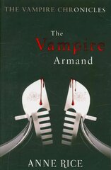 Vampire Armand: The Vampire Chronicles 6 цена и информация | Фантастика, фэнтези | kaup24.ee