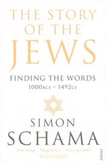 Story of the Jews: Finding the Words (1000 BCE - 1492) цена и информация | Исторические книги | kaup24.ee
