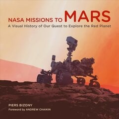NASA Missions to Mars: A Visual History of Our Quest to Explore the Red Planet цена и информация | Книги по социальным наукам | kaup24.ee