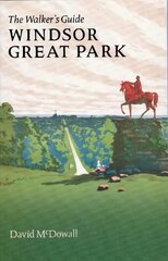 Windsor Great Park: The Walker's Guide 2021 Revised edition hind ja info | Tervislik eluviis ja toitumine | kaup24.ee