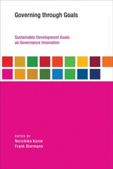 Governing through Goals: Sustainable Development Goals as Governance Innovation цена и информация | Книги по социальным наукам | kaup24.ee