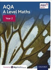 AQA A Level Maths: Year 2 Student Book, Year 2, AQA A Level Maths: Year 2 Student Book hind ja info | Majandusalased raamatud | kaup24.ee