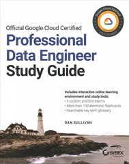 Official Google Cloud Certified Professional Data Engineer Study Guide цена и информация | Книги по экономике | kaup24.ee