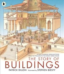 Story of Buildings: Fifteen Stunning Cross-sections from the Pyramids to the Sydney Opera House цена и информация | Книги для подростков и молодежи | kaup24.ee