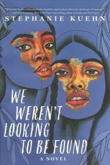 We Weren't Looking To Be Found hind ja info | Noortekirjandus | kaup24.ee