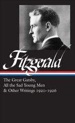 F. Scott Fitzgerald: The Great Gatsby, All The Sad Young Men & Other Writings 1920-26: (LOA #353) hind ja info | Fantaasia, müstika | kaup24.ee