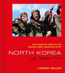 North Korea: Like Nowhere Else: Two Years of Living in the World's Most Secretive State цена и информация | Путеводители, путешествия | kaup24.ee
