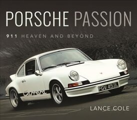 Porsche Passion: 911 Heaven and Beyond цена и информация | Путеводители, путешествия | kaup24.ee