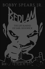 Bedlam: The Life & Mind of Earl Sedgwick hind ja info | Romaanid | kaup24.ee