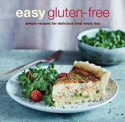 Easy Gluten-free: Simple Recipes for Delicious Food Every Day hind ja info | Retseptiraamatud | kaup24.ee