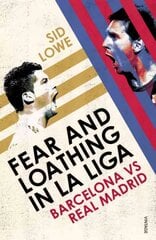 Fear and Loathing in La Liga: Barcelona vs Real Madrid цена и информация | Книги о питании и здоровом образе жизни | kaup24.ee