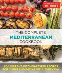 Complete Mediterranean Cookbook: 500 Vibrant, Kitchen-Tested Recipes for Living and Eating Well Every Day цена и информация | Книги рецептов | kaup24.ee