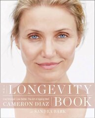 Longevity Book: Live Stronger. Live Better. the Art of Ageing Well. hind ja info | Eneseabiraamatud | kaup24.ee
