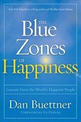 Blue Zones of Happiness: Lessons From the World's Happiest People цена и информация | Самоучители | kaup24.ee