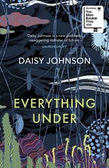 Everything Under: Shortlisted for the Man Booker Prize цена и информация | Фантастика, фэнтези | kaup24.ee