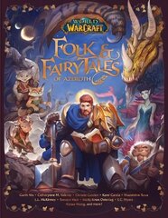 World of Warcraft: Folk & Fairy Tales of Azeroth hind ja info | Fantaasia, müstika | kaup24.ee