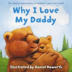 Why I Love My Daddy hind ja info | Väikelaste raamatud | kaup24.ee