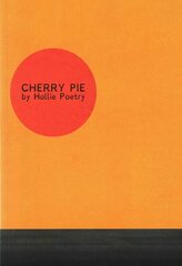 Cherry Pie: Poetry from Arts Foundation Award for Spoken Word Winner 2015 hind ja info | Luule | kaup24.ee