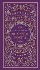 Pocket Book of Romantic Poetry: (Barnes & Noble Collectible Editions) цена и информация | Поэзия | kaup24.ee