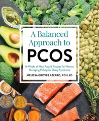 Balanced Approach To Pcos: 16 Weeks of Meal Prep & Recipes for Women Managing Polycystic Ovarian Syndrome hind ja info | Eneseabiraamatud | kaup24.ee