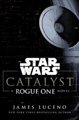 Star Wars: Catalyst: A Rogue One Novel hind ja info | Fantaasia, müstika | kaup24.ee