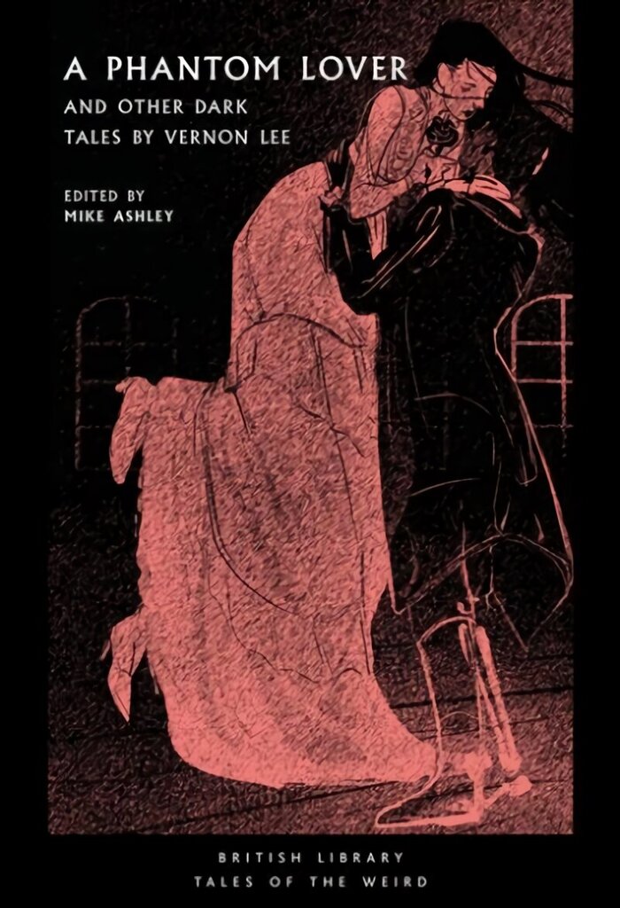 Phantom Lover: and Other Dark Tales by Vernon Lee hind ja info | Fantaasia, müstika | kaup24.ee