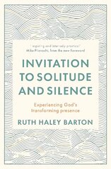 Invitation to Solitude and Silence: Experiencing God's Transforming Presence hind ja info | Usukirjandus, religioossed raamatud | kaup24.ee