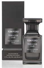 Parfüümvesi Tom Ford Tobacco Oud EDP unisex 50 ml hind ja info | Naiste parfüümid | kaup24.ee