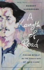 Length of Road: Finding Myself in the Footsteps of John Clare: A John Murray Original hind ja info | Elulooraamatud, biograafiad, memuaarid | kaup24.ee