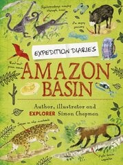 Expedition Diaries: Amazon Basin Illustrated edition hind ja info | Noortekirjandus | kaup24.ee