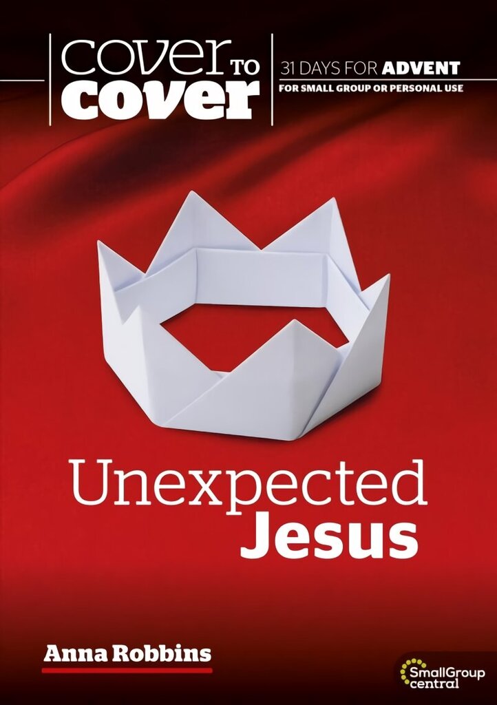 Unexpected Jesus: Cover to Cover Advent Study Guide цена и информация | Usukirjandus, religioossed raamatud | kaup24.ee