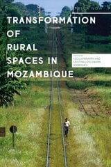 Transformations of Rural Spaces in Mozambique hind ja info | Entsüklopeediad, teatmeteosed | kaup24.ee