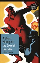 Short History of the Spanish Civil War: Revised Edition цена и информация | Исторические книги | kaup24.ee