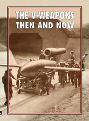 V-Weapons Then and Now цена и информация | Исторические книги | kaup24.ee