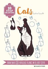 10 Step Drawing: Cats: Draw Over 50 Fabulous Felines in 10 Easy Steps цена и информация | Книги об искусстве | kaup24.ee