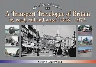 Transport Travelogue of Britain by Road, Rail and Water 1948-1972 hind ja info | Reisiraamatud, reisijuhid | kaup24.ee