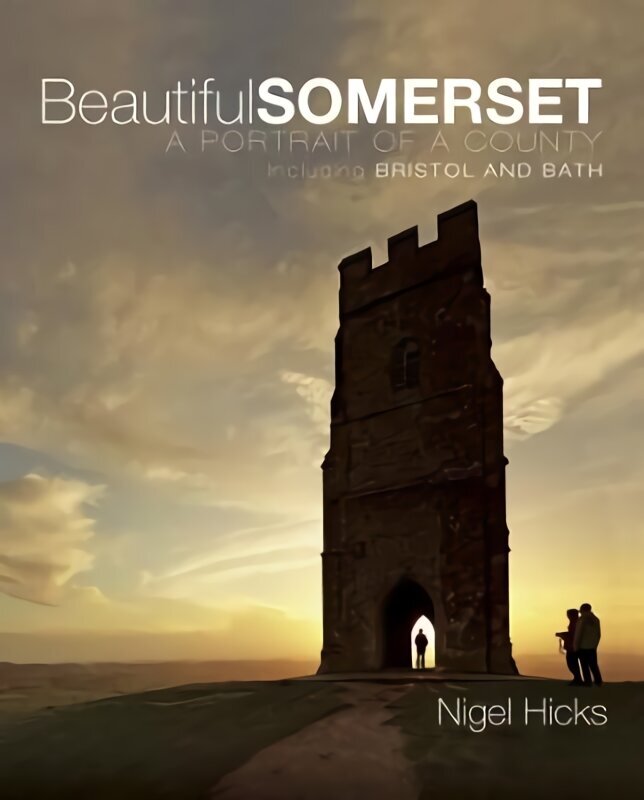 Beautiful Somerset: A Portrait of a County, including Bristol and Bath цена и информация | Reisiraamatud, reisijuhid | kaup24.ee