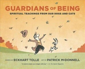 Guardians of Being: Spiritual Teachings from Our Dogs and Cats hind ja info | Eneseabiraamatud | kaup24.ee