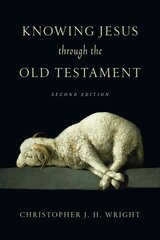 Knowing Jesus Through the Old Testament 2nd Edition hind ja info | Usukirjandus, religioossed raamatud | kaup24.ee