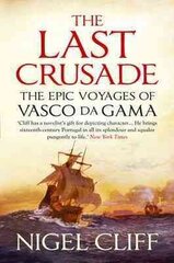 Last Crusade: The Epic Voyages of Vasco da Gama Main цена и информация | Исторические книги | kaup24.ee