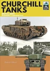Churchill Tanks: British Army, North-West Europe 1944-45 цена и информация | Исторические книги | kaup24.ee
