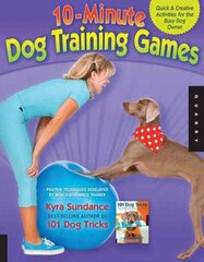 10-Minute Dog Training Games: Quick & Creative Activities for the Busy Dog Owner цена и информация | Книги о питании и здоровом образе жизни | kaup24.ee