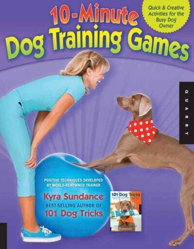 10-Minute Dog Training Games: Quick & Creative Activities for the Busy Dog Owner цена и информация | Tervislik eluviis ja toitumine | kaup24.ee