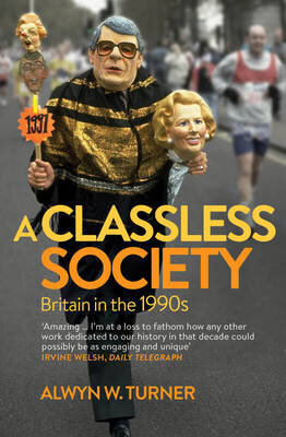 Classless Society: Britain in the 1990s цена и информация | Ajalooraamatud | kaup24.ee