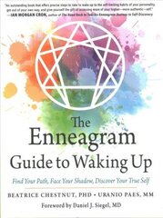 Enneagram Guide to Waking Up: Find Your Path, Face Your Shadow, Discover Your True Self hind ja info | Eneseabiraamatud | kaup24.ee