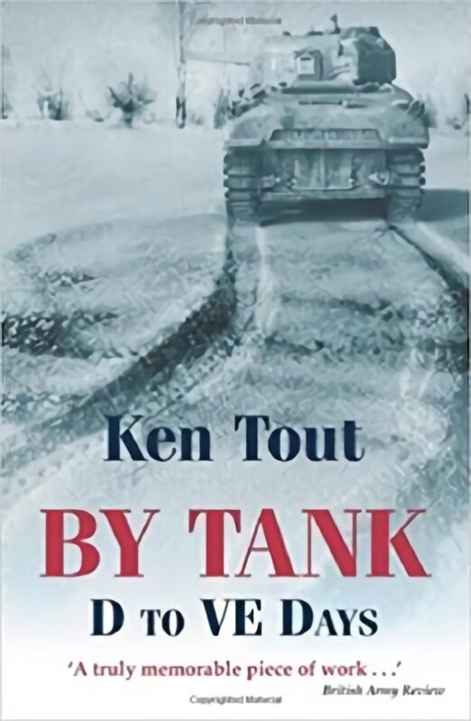 By Tank: D to VE Days цена и информация | Ajalooraamatud | kaup24.ee